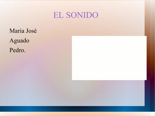 EL SONIDO ,[object Object]