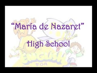 “María de Nazaret” HighSchool 