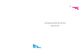 comportamiento de las
     personas
 