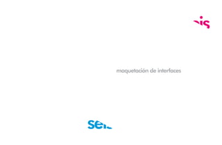 maquetación de interfaces
 