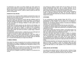 El enfriamiento que sufriría una válvula caliente por entrar líquido frío 
puede romper la placa de la válvula; por lo tanto debe procurarse que el 
gas que se comprima no contenga líquido. Así mismo basura, o cualquier 
cuerpo extraño, puede ensuciar o dañar la válvula al grado de evitar que 
asiente correctamente. 
Instalación de las válvulas. 
Las válvulas de un compresor deben instalarse correctamente es decir, las 
válvulas de succión deben abrir cuando la presión de el gas es menor en 
el cilindro que en la línea de succión. 
Se conoce cuando una válvula de succión está bien instalada cuando al 
presionar la placa ésta cede hacia el interior del cilindro y una válvula de 
.descarga instalada correctamente, la placa debe ceder hacia la cámara 
de gas. Una válvula de descarga instalada al revés puede causar la 
ruptura del cilindro. 
En esta figura se puede apreciar que esta válvula es de descarga. Las 
válvulas de los compresores están fijas por medio de birlos y tuercas con 
candado para evitar que se aflojen, la mayoría de los compresores 
antiguos están construidos de manera que si se suelta un candado o una 
tuerca, estos pueden caer dentro del cilindro y pueden llegar a destruirlo 
completamente. 
Los compresores modernos tienen un diseñó tal que si se suelta alguna de 
las partes de una válvula, estas no caen dentro del cilindro. 
Cuando una válvula no asienta adecuadamente o está floja, existe un 
regreso de gas a la cámara de succión; por entre la válvula y su empaque. 
Pero como este gas está caliente este tipo de fugas puede ser detectado 
por un aumento de temperatura en la tapa de las válvulas. 
4 CAMISA O MANGA 
Para reducir los costos de reparación de los cilindros normalmente están 
encamisados, así si existe un desgaste y las dimensiones de éste se salen 
de las tolerancias permitidas, simplemente se reemplaza la camisa y no la 
cabeza completa. 
El mayor desgaste de una camisa es en la parte inferior en los cilindros 
horizontales debido esto al peso del propio pistón. Las camisas de los 
cilindros generalmente tienen un resaque en los extremos. 
Para evitar que el desgaste de ésta forme rebabas en los extremos de la 
camisa. 
Las camisas son metidas a presión dentro de los cilindros a fin de que 
queden perfectamente fijas para que no puedan deslizarse con el 
movimiento del pistón; además. los orificios de lubricación de la camisa 
deben quedar alineados con los orificios de lubricación del cilindro. 
En caso contrario los orificios de lubricación pueden quedar bloqueados e 
impedir la adecuada lubricación del pistón. Por otro lado, cuando se 
cambia la flecha del pistón éste debe ser centrado nuevamente respecto al 
resaque de la camisa. 
5 PISTONES 
En los compresores de baja velocidad (hasta 330 R.P.M.) y en los 
compresores de media velocidad (de 330 a 600 R.P.M.) los pistones son 
generalmente de hierro fundido y los que tienen de 7" de diámetro y 
menores, son normalmente pistones macizos y los pistones de diámetros 
mayores a 7" son usualmente huecos. 
La construcción hueca de estos pistones hace que sean más livianos. 
En pistones muy grandes aparte de ser huecos están construidos de acero 
y recubiertos de bronce o babbit para proporcionar una superficie de bajo 
coeficiente de fricción. 
En los equipos usados para comprimir oxígeno y otros gases donde no se 
puede usar aceite lubricante, los pistones se construyen de carbón o de 
algún otro material inerte de bajo coeficiente de fricción. 
Los anillos del pistón están dentro de ranuras y cuando el compresor 
alcance su temperatura de operación el pistón y su flecha se expanden 
más que el propio cilindro, por lo tanto la tolerancia pistón a cilindro debe 
ser lo suficientemente grande para evitar que se forcé durante un 
sobrecalentamiento de la máquina en operación. Sin embargo debe ser lo 
suficientemente pequeño para permitir el adecuado sello por medio de los 
anillos. 
Los fabricantes especifican las tolerancias requeridas entre el pistón y la 
pared del cilindro. Al instalar un pistón es necesario dejar una cierta 
tolerancia en cada extremo de su carrera; y de la tolerancia total permitida 
1/3 de ella debe darse en el lado cigüeñal y los 2/3 restantes en el lado 
tapa. 
6 ANILLOS DE LOS PISTONES 
Los anillos de los pistones forman un sello que evita o minimiza la fuga 
entre el pistón y la camisa, además conducen calor del pistón a la pared 
del cilindro y el sistema de enfriamiento elimina el calor del cilindro. 
 