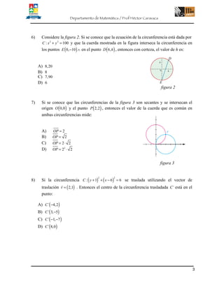 Departamento de Matemática / Prof Héctor Caravaca
3
6) Considere la figura 2. Si se conoce que la ecuación de la circunfer...