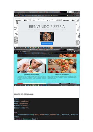 CODIGO DEL PROGRAMA:
<?php
$host="localhost";
$bd= "proyectoe";
$usuario="root";
$contrasenia="";
try {
$conexion=new PDO("mysql:host=$host;dbname=$bd", $usuario, $contras
enia);
} catch ( Exception $ex) {
 