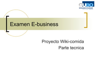 Examen E-business Proyecto Wiki-comida Parte tecnica 