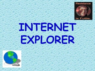 INTERNET EXPLORER 