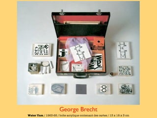 George Brecht
Water Yam / 1963-65 / boîte acrylique contenant des cartes / 13 x 18 x 3 cm
 