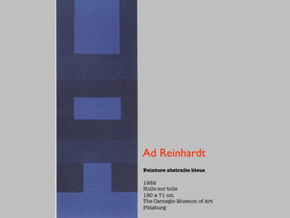 Ad Reinhardt
Peinture abstraite bleue

1952
Huile sur toile
190 x 71 cm
The Carnegie Museum of Art
Pittsburg
 