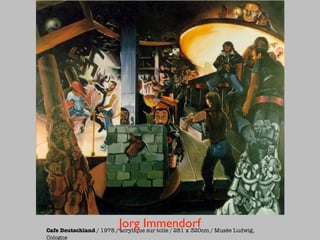 Jorg Immendorf
Cafe Deutschland / 1978 / acrylique sur toile / 281 x 320cm / Musée Ludwig,
Cologne
 