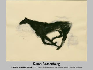 Susan Rottenberg
Untitled Drawing, No. 41 / 1977 / acrylique, gouache, crayon sur papier / 57,5 x 76,3 cm
 