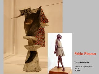 Pablo Picasso

Verre d'Absinthe

Bronze et objets peints
1914
MOMA
 