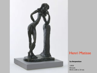 Henri Matisse

La Serpentine

1909
Bronze
56.5 x 28 x 19 cm
 