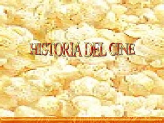 HISTORIA DEL CINE 