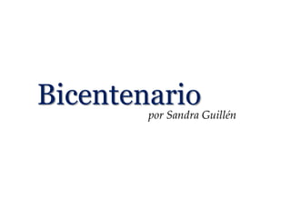 Bicentenario por Sandra Guillén 