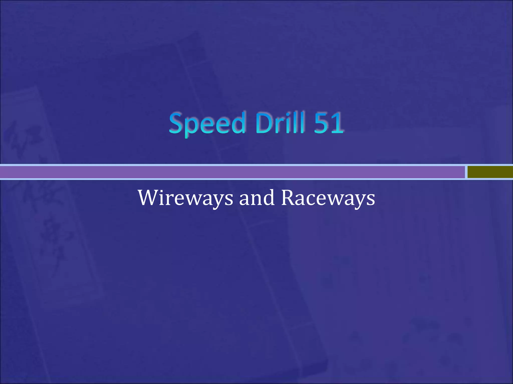 Examen51Wireways and Raceways.pptx
