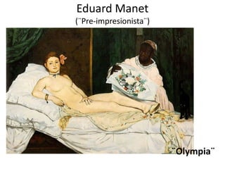 EduardManet(¨Pre-impresionista¨)¨Olympia¨