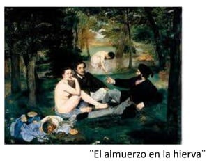 ¨El almuerzo en la hierva¨