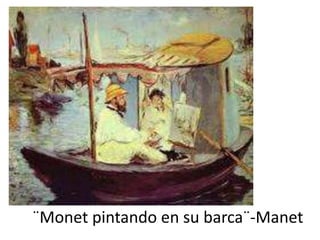 ¨Monet pintando en su barca¨-Manet