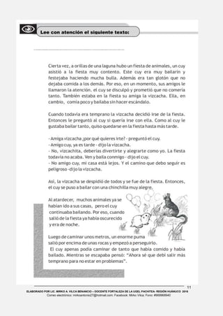 11
ELABORADO POR LIC. MIRKO A. VILCA BENANCIO – DOCENTE FORTALEZA DE LA UGEL PACHITEA- REGIÓN HUÁNUCO 2016
Correo electrónico: mirkoantonio27@hotmail.com; Facebook: Mirko Vilca; Fono: #969968940
Lee con atención el siguiente texto:
 