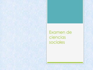 Examen de
ciencias
sociales

 