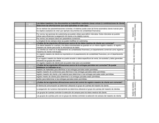 Los datos maestros y los documentos se indentifican mediante claves unicas (o combinaciones de claves)
25 (*)




                                                                                                                           Datos maestros y los
         Seleccione las aformaciones que sena aplicables en este caso.




                                                                                                                               documentos
         Se se realizan las parametrizaciones correctas, el sistema puede crear de forma automatica claves nuevas para
  V
         los objetos acabados de crear (por ejemplo documentos de contabilidad financiera)
         Por norma, las opciones de customizing se pueden utlizar para definir intervalos. Estos intervalos se pueden
  V
         utilizar para influenciar la asiganción de claves a los objetos nuevos.
  F      Por norma, los campos clave son parametros numericos
  F      La longitud de los campos clave se puede modificar en cutomizing
26 (*)   ¿Cuáles de las siguientes afirmaciones acerca de los datos mestros de cliente son correctas?




                                                                                                                                Datos maestro de cliente
         Los datos basados en cuantas y los datos empresariales se guardan en un mismo registro maestro, el registro
  V
         masestro de cliente para evitar la redundancia de datos.
         Los clientes se crean en el departamento de contabiliadad financiera y el departamento comercial como registros
  V
         maestros de cliente individuales.
         Un registro maestro de cliente es importante en el pepartamento de contabilidad financiera y en el depertamento
  V
         comercial
         En el registro maestro de cliente se puede acceder a datos especificos de venta, de sociedad y datos generales
  V
         utilizando los grupos de cuenta.
  F      Un registro maestro de cliente solo se puede crear para una sociedad.
         ¿Cuáles de las siguientes afirmaciones acerca de la entregas parciales son correctas? Se puede




                                                                                                                                Entregas parciales
27 (*)
         establecer un indicador en el…
  F      maestro de materiales para dterminar si las entregas parciales están permitidas
  F      registro maestro de condiciones para dterminar si las entregas parciales estan permitidas.
  V      registro maestro del cliente y del material para determinar si las entregas parcuales están permitidas.
  V      registro mestro de cliente para determinar si la entregar parciales estan permitidas.
  V      pedido para determinar si las entregas parciales estan permitidas.
28 (*)   ¿Cuáles de las siguientes afirmaciones acerca del control de registro maestro de cliente son correctas?




                                                                                                                           Control del registro
                                                                                                                           maestro de cliente
  F      El idioma de comunicación se determian utilizando el grupo de cuentas del maestro de cliente.
  V      La asiganción de numeros internamente se determina utilizando el grupo de cuentas del maestro de clientes.
  V      Los grupos de cuentas controlan la selección de campos para los datos mestros del cliente.
  F      Los grupos de cuentas junto con el gr|upo de clientes controlan la selección de campos del maestro de cliente
 