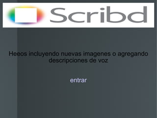 Heeos incluyendo nuevas imagenes o agregando descripciones de voz entrar
