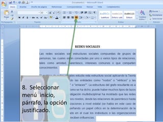 8.  Seleccionar menú  inicio, párrafo, la opción justificado.   
