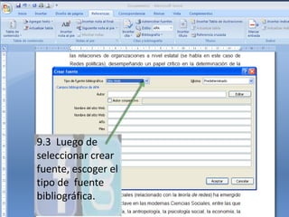 9.3  Luego de seleccionar crear fuente, escoger el tipo de  fuente bibliográfica. 