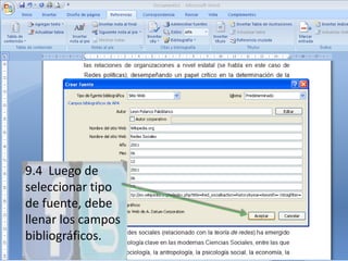 9.4  Luego de seleccionar tipo de fuente, debe llenar los campos bibliográficos.  