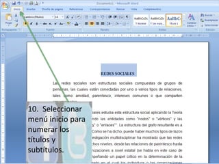 10.  Seleccionar menú inicio para numerar los títulos y subtítulos.  