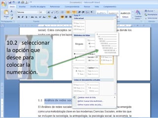 10.2   seleccionar la opción que desee para  colocar la numeración.  