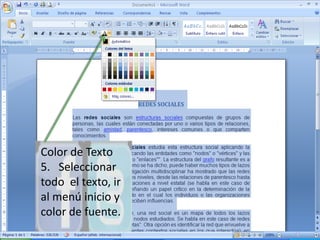 Color de Texto5.   Seleccionar todo  el texto, ir al menú inicio y color de fuente.