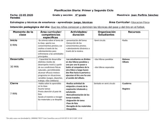 Planificación Diaria: Primer y Segundo Ciclo
Fecha: 22-05 2020 Grado y sección: 6to
grado Maestra/o: Joan Porfirio Sánchez
Paredes
Estrategias y técnicas de enseñanza - aprendizaje: juego, técnicas Área Curricular: Educacion Física
Intención pedagógica del día: Que los niños conozcan y dominen las técnicas del pase y del tiro en el futbol.
Momento de la
clase
Área curricular/
competencias
específicas
Actividades/
duración
Organización
Estudiantes
Recursos
Inicio
8 MIN
-Se orienta sobre el tema de
la clase, aporta sus
conocimientos previos y se
motiva a través de los
calentamientos para
enfrentarse a las actividades
principales.
-presentación del tema
-Extracción de los
conocimientos previos.
-calentamiento dinámico a
través de la música.
-Semi circulo -Radio
Desarrollo
30 MIN
- Capacidad de desarrollar
distintos niveles de
desempeño motriz a partir
de sus condiciones físicas
naturales, permitiéndole
alcanzar eficacia motora
progresiva en situaciones
variables (juegos, deportes,
trabajo, vida cotidiana).
-Los estudiantes se dividen
en dos hileras paralelas y
uno por uno le pasan e
balón al compañero de la
otra hilera y luego hacen
dos filas hacia la portaría y
ejecutan el tiro uno ha uno
al sonido del silbato.
- dos hileras paralelas
- dos hileras separadas
-Balones
-Silbato
Cierre
7 MIN
-Habla sobre lo aprendido
en la clase.
Asume tareas
Presta atención al pase de
lista
Ayuda al maestro a recoger
los materiales y se despide.
-Realiza actividad de
relajación a través de la
respiración inhalando y
exhalando.
-Retroalimentación de los
temas tratados.
-Asignación de tarea
-Pase de lista
-Recogida de los materiales
-Despedida.
Sentado en semi circulo -Cuaderno
-Registro
This study source was downloaded by 100000861798357 from CourseHero.com on 05-09-2023 01:49:35 GMT -05:00
 