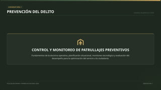 Gestión Académica 2026
POLICÍA BOLIVIANA • EXAMEN DE ASCENSO 2026 DIAPOSITIVA 1
PREVENCIÓN DEL DELITO
CONTROL Y MONITOREO DE PATRULLAJES PREVENTIVOS
Fundamentos de la doctrina operativa, planificación situacional, monitoreo tecnológico y evaluación del
desempeño para la optimización del servicio a la ciudadanía.
 