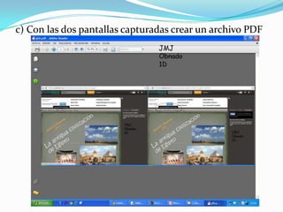 c) Con las dos pantallas capturadas crear un archivo PDF
 