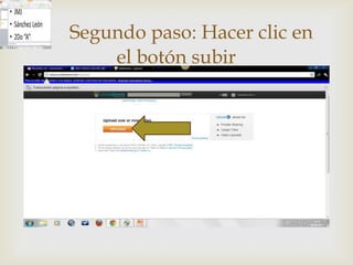 Segundo paso: Hacer clic en
    el botón subir
          
 