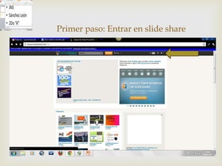 Primer paso: Entrar en slide share

            
 