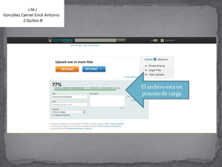 El archivo esta en
proceso de carga
 