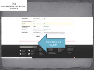 Esperamos que
    cargue
 