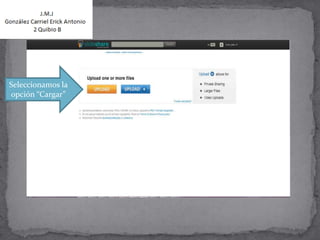 Seleccionamos la
opción “Cargar”
 