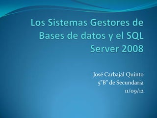 José Carbajal Quinto
  5”B” de Secundaria
             11/09/12
 