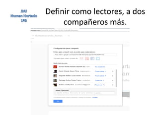 Definir como lectores, a dos
     compañeros más.
 