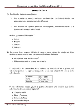 Examen de Matemática Bachillerato Diurna 2014
Lic. Marco Antonio Cubillo Murray Página 1
SELECCIÓN ÚNICA
1) Considere las ...