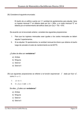 Examen de Matemática Bachillerato Diurna 2014
Lic. Marco Antonio Cubillo Murray Página 14
28) Considere el siguiente enunc...