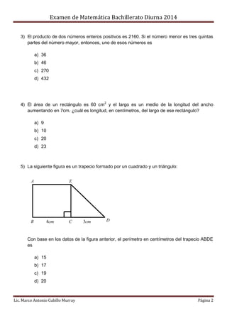 Examen de Matemática Bachillerato Diurna 2014
Lic. Marco Antonio Cubillo Murray Página 2
3) El producto de dos números ent...