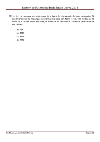 Examen de Matemática Bachillerato Diurna 2014
Lic. Marco Antonio Cubillo Murray Página 28
60) Un tipo de caja para empacar...