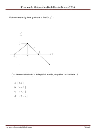 Examen de Matemática Bachillerato Diurna 2014
Lic. Marco Antonio Cubillo Murray Página 8
17) Considere la siguiente gráfic...