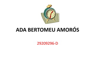 ADA BERTOMEU AMORÓS
29209296-D

 