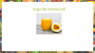 Jugo de maracuyá
18
 