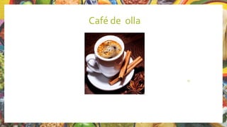 Café de olla
23
 