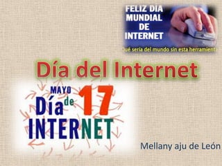 Día del Internet Mellanyaju de León 